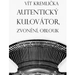 Autentický kulovátor, Zvonění, Oblouk - Vít Kremlička – Hledejceny.cz