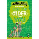 You Wait Till I'm Older Than You - (Rosen Michael) – Hledejceny.cz