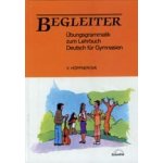 Begleiter - übungsgramatik zum Lehrbuch Deutsch für Gymnasien - Hoppnerová Věra – Hledejceny.cz