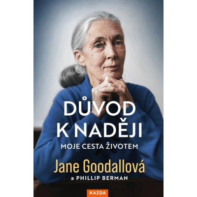 Důvod k naději. Moje cesta životem - Jane Goodallová – Hledejceny.cz