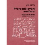 Přerozdělování welfare - Jiří Mertl – Sleviste.cz