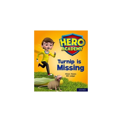 Hero Academy: Oxford Level 3, Yellow Book Band: Turnip is Missing