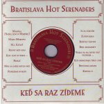 Bratislava Hot Serenaders - Keď sa raz zídeme - CD – Hledejceny.cz