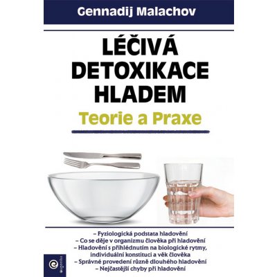 Léčivá detoxikace hladem - Teorie a praxe - Gennadij P. Malachov – Zboží Mobilmania