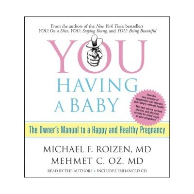YOU: Having a Baby: The Owner's Manual to a Happy and Healthy Pregnancy – Zboží Mobilmania