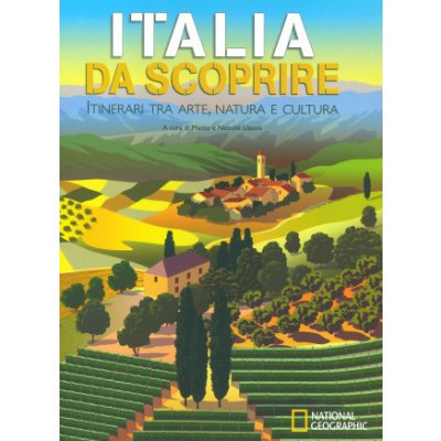 Italia da scoprire. Itinerari tra arte, natura e cultura – Hledejceny.cz