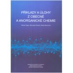 Příklady a úlohy z obecné a anorganické chemie (Michal Čajan) (9788024450292) – Hledejceny.cz
