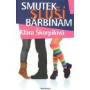 Smutek sluší bárbínám - Klára Škorpilová