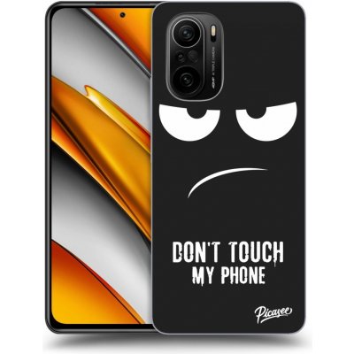Pouzdro Picasee silikonové Xiaomi Poco F3 - Don't Touch My Phone černé – Zboží Mobilmania