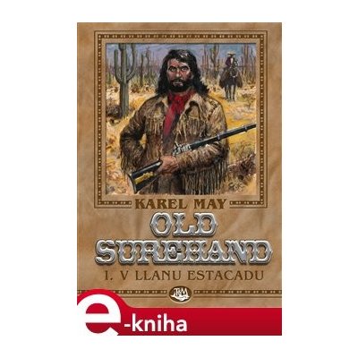 Old Surehand I. - V Llanu Estacadu - Karel May