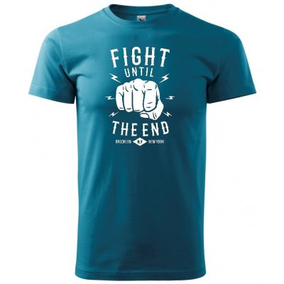 Fight Until The End klasické pánské triko tmavý tyrkys – Zboží Mobilmania