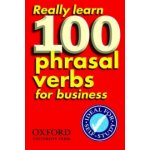 Really Learn 100 Phrasal Verbs for Business - Dilys Parkinson – Hledejceny.cz