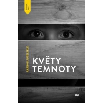 Květy temnoty - Aharon Appelfeld