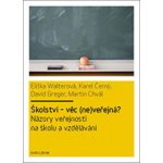 Školství - věc neveřejná - Eliška Walterová – Hledejceny.cz