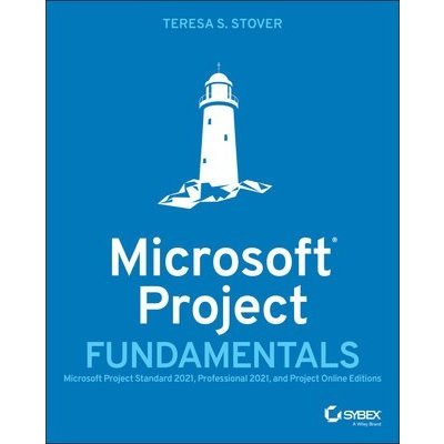 Microsoft Project Fundamentals: Microsoft Project Standard 2021, Professional 2021, and Project Online Editions – Zboží Mobilmania