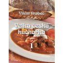 Velká česká kuchařka 1 - Vilém Vrabec