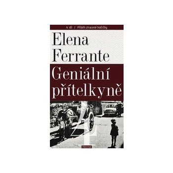 Geniální přítelkyně 4 - Příběh ztracené holčičky - Elena Ferrante