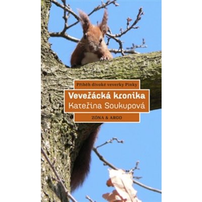 Veveřácká kronika - Kateřina Soukupová – Zbozi.Blesk.cz