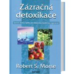 Zázračná detoxikace - S. Robert Morse