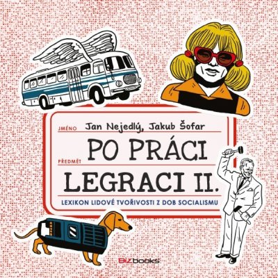 Po práci legraci II. - Jan Nejedlý, Jakub Šofar – Hledejceny.cz