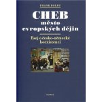 Cheb město evropských dějin - Frank, Boldt – Sleviste.cz