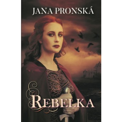 Rebelka - Jana Pronská – Hledejceny.cz