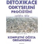 Weise Otfried D. - Detoxikace odkyselení pročištění celého těla -- Kompletní očista organizmu – Hledejceny.cz