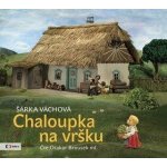 Chaloupka na vršku - Šárka Váchová – Zboží Mobilmania