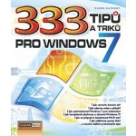 333 tipů a triků pro Windows 7 - Karel Klatovský – Hledejceny.cz