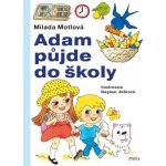 Adam půjde do školy - Milada Motlová – Hledejceny.cz