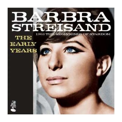 Barbra Streisand - The Early Years - 1962 The Beginnings Of Stardom CD – Hledejceny.cz