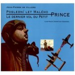 Poslední let Malého Prince -- Le dernier vol du petit - Jean-Piere de Villers, Christian Quesnel – Hledejceny.cz