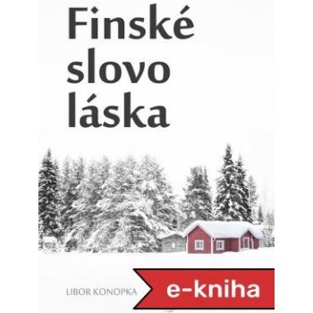 Finské slovo láska - Libor Konopka