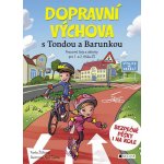 Dopravní výchova s Tondou a Barunkou - Žižková Pavla – Hledejceny.cz