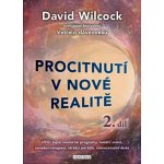 Procitnutí v nové realitě 2. díl - UFO, tajné vesmírné programy, lucidní snění, nanebevstoupení, strážci portálů, mimozemské duše - Wilcock David – Hledejceny.cz