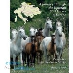 Za lipicány po hřebčínech Evropy / A Journey Through the Lipizzan Stud Farms of Europe - Dalibor Gregor – Hledejceny.cz