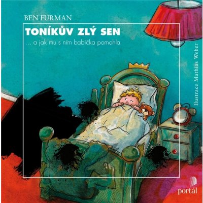 Toníkův zlý sen a jak mu s ním babička pomohla - Ben Furman – Hledejceny.cz