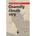 Osamělý člověk víry - Josef B. Solovějčik – Hledejceny.cz