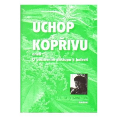 Uchop kopřivu - Uršula Flemingová – Hledejceny.cz