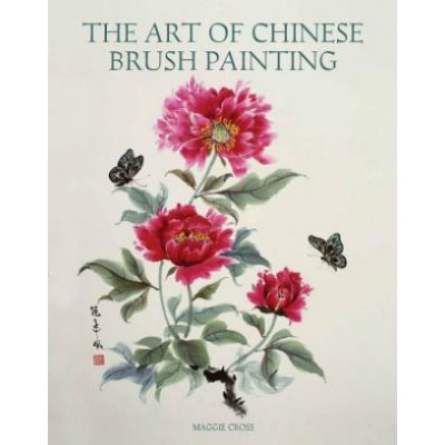 The Art of Chinese Brush Painting - M. Cross