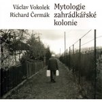Mytologie zahrádkářské kolonie - Václav Vokolek – Hledejceny.cz
