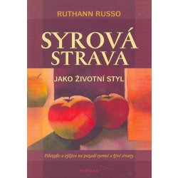 Syrová strava jako životní styl Russo Ruthann