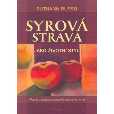 Syrová strava jako životní styl Russo Ruthann – Zbozi.Blesk.cz