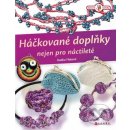 Šité a háčkované doplňky nejen pro náctileté - Radka Fleková