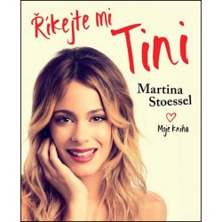 Říkejte mi Tini - Moje kniha - Stoessel Martina