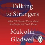 Talking to Strangers - Malcolm Gladwell – Hledejceny.cz