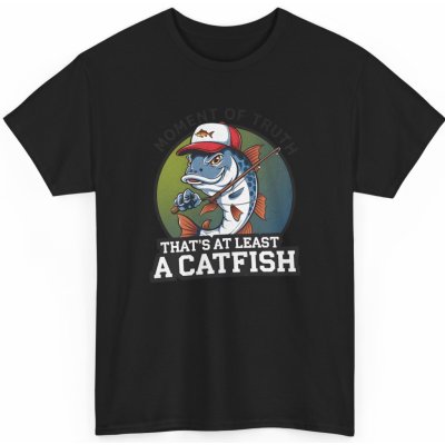 Rybářské tričko s potiskem "That's at least a catfish" Unisex z těžké bavlny black – Hledejceny.cz