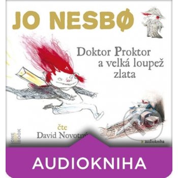 Doktor Proktor a velká loupež zlata - čte David Novotný