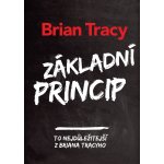 Základní princip - Brian Tracy – Hledejceny.cz