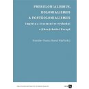Prekolonialismus, kolonialismus, postkolonialismus - Nykl Hanuš